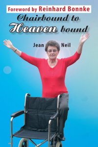 CHAIRBOUND TO HEAVEN BOUND