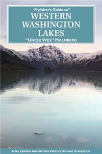 Flyfisher's Guide to Western Washington Lakes