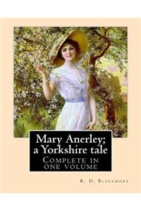 Mary Anerley; a Yorkshire tale. By