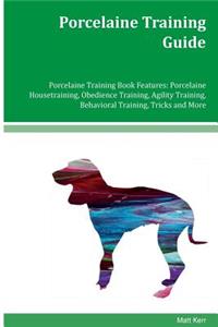 Porcelaine Training Guide Porcelaine Training Book Features