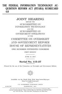 The Federal Information Technology Acquisition Reform Act (FITARA) scorecard 4.0