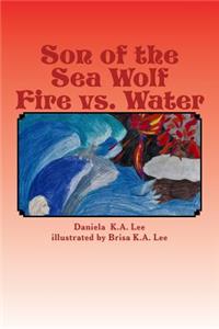Son of the Sea Wolf Fire vs. Water
