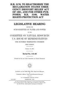 H.R. 3176, to reauthorize the Reclamation States Emergency Drought Relief Act of 1991, and for other purposes; H.R. 3189, Water Rights Protection Act
