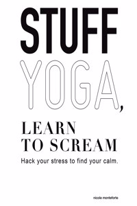 Stuff Yoga, Learn to Scream