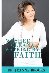 Washed Clean & Walking by Faith