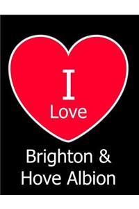 I Love Brighton & Hove Albion