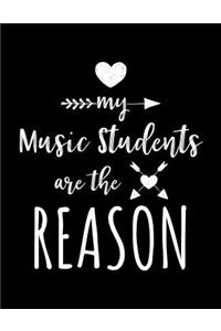 My Music Students Are The Reason: Music Teacher Appreciation Doodle Sketch Book