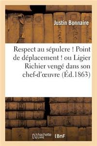 Respect Au Sépulcre ! Point de Déplacement ! Ou Ligier Richier Vengé Dans Son Chef-d'Oeuvre