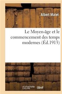 Le Moyen-Âge Et Le Commencement Des Temps Modernes Rédigé Conformément Aux Programmes