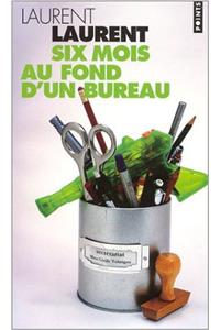 Six Mois Au Fond D'Un Bureau