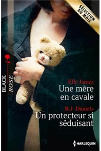 Une Mere En Cavale - Un Protecteur Si Seduisant