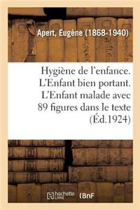 Hygiène de l'Enfance. l'Enfant Bien Portant. l'Enfant Malade