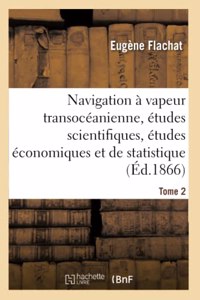 Navigation À Vapeur Transocéanienne, Études Scientifiques, Études Économiques Et de Statistique