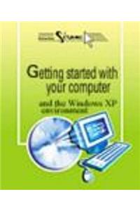 Getting Started with Your Computer and the Windows XP Environment
