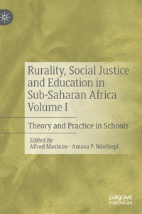 Rurality, Social Justice and Education in Sub-Saharan Africa Volume I