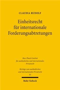 Einheitsrecht fur internationale Forderungsabtretungen