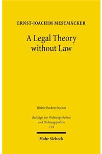 Legal Theory Without Law