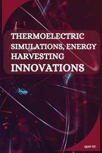 Thermoelectric Simulations, Energy Harvesting Innovations