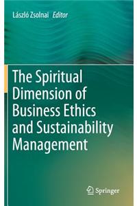 The Spiritual Dimension of Business Ethics and Sustainability Management