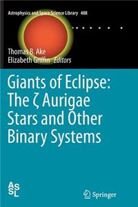 Giants of Eclipse: The ζ Aurigae Stars and Other Binary Systems