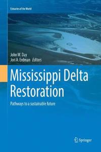 Mississippi Delta Restoration: Pathways to a Sustainable Future