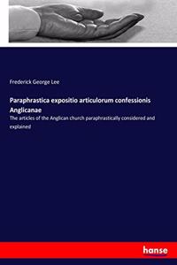 Paraphrastica expositio articulorum confessionis Anglicanae