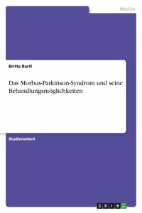 Morbus-Parkinson-Syndrom und seine Behandlungsmöglichkeiten