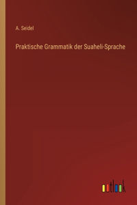 Praktische Grammatik der Suaheli-Sprache