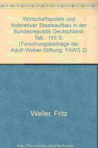 Wirtschaftspolitik Und Foderativer Staatsaufbau in Der Bundesrepublik Deutschland