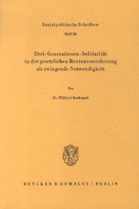 Drei-Generationen-Solidaritat in Der Gesetzlichen Rentenversicherung ALS Zwingende Notwendigkeit