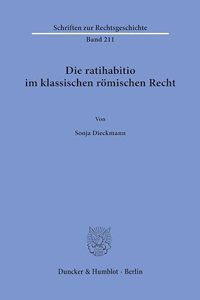 Die Ratihabitio Im Klassischen Romischen Recht