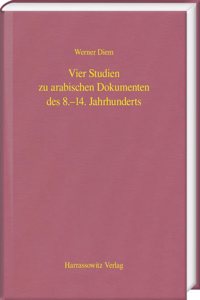 Vier Studien Zu Arabischen Dokumenten Des 8.-14. Jahrhunderts