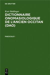 Kurt Baldinger: Dictionnaire Onomasiologique de L'Ancien Occitan (DAO). Fascicule 1
