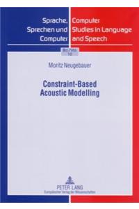 Constraint-Based Acoustic Modelling