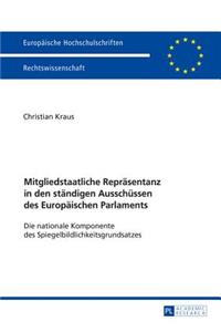 Mitgliedstaatliche Repraesentanz in Den Staendigen Ausschuessen Des Europaeischen Parlaments