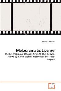 Melodramatic License