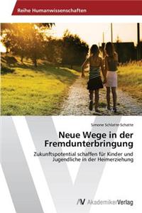 Neue Wege in der Fremdunterbringung