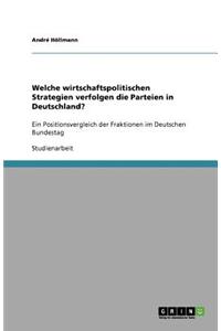 Welche wirtschaftspolitischen Strategien verfolgen die Parteien in Deutschland?