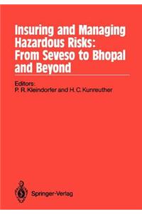 Insuring and Managing Hazardous Risks: From Seveso to Bhopal and Beyond