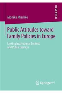 Public Attitudes Toward Family Policies in Europe