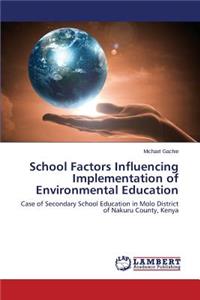School Factors Influencing Implementation of Environmental Education