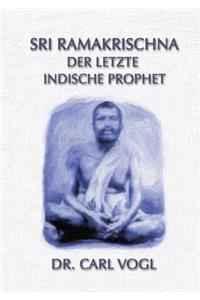 Sri Ramakrischna - der letzte indische Prophet