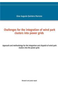 Challenges for the integration of wind park clusters into power grids