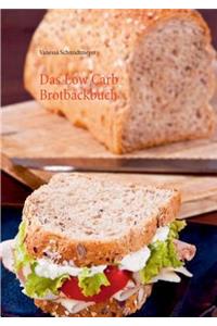 Das Low Carb Brotbackbuch