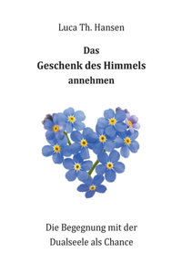 Geschenk des Himmels annehmen