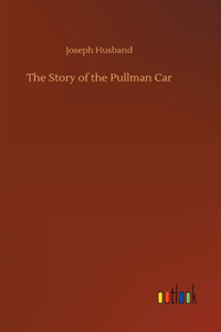 Story of the Pullman Car