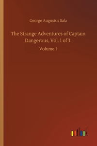 Strange Adventures of Captain Dangerous, Vol. 1 of 3