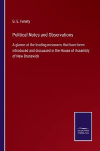 Political Notes and Observations