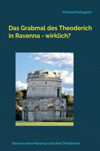 Grabmal des Theoderich in Ravenna - wirklich?