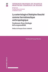 La Soteriologie d'Adolphe Gesche Comme Hermeneutique Anthropologique